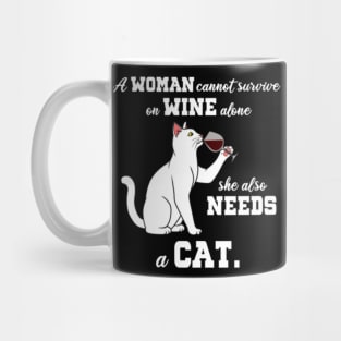 a woman cannot survive on wine alone Mug